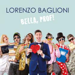 Bella Prof!, esce l'album di Lorenzo Baglioni. Anche un programma su Sky e un to